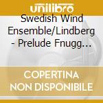 Swedish Wind Ensemble/Lindberg - Prelude Fnugg And Riffs cd