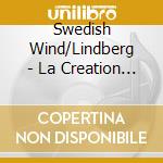 Swedish Wind/Lindberg - La Creation Du Monde cd