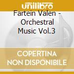 Fartein Valen - Orchestral Music Vol.3