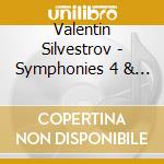 Valentin Silvestrov - Symphonies 4 & 5 cd musicale di Valentin Silvestrov