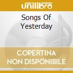 Songs Of Yesterday cd