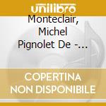 Monteclair, Michel Pignolet De - Le Retour De La Paix And Pan Et Syrin cd musicale di Monteclair, Michel Pignolet De