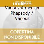 Various:Armenian Rhapsody / Various cd