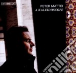 Peter Mattei - A Kaleidoscope