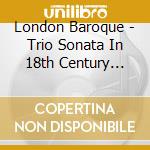 London Baroque - Trio Sonata In 18th Century Germany cd