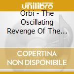 Orbi - The Oscillating Revenge Of The Background Instruments cd musicale di V/C