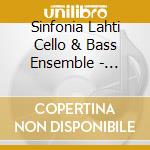 Sinfonia Lahti Cello & Bass Ensemble - Bassic Instincts cd