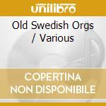 Old Swedish Orgs / Various cd