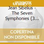 Jean Sibelius - The Seven Symphonies (3 Cd) cd musicale di Sibelius