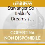 Stavanger So - Baldur's Dreams / Telemarkin cd musicale di Stavanger So