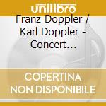 Franz Doppler / Karl Doppler - Concert Paraphrases (2 Cd) cd musicale di Doppler, F. And Doppler, K.
