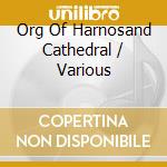 Org Of Harnosand Cathedral / Various cd musicale di Bis Records