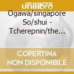 Ogawa/singapore So/shui - Tcherepnin/the Syms & Piano Cons cd musicale di Ogawa/singapore So/shui