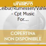 Leibur/Rumessen/Vahle - Cpt Music For Vln/Vla/Pno cd
