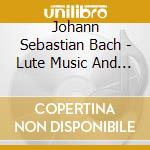 Johann Sebastian Bach - Lute Music And Suite In G Minor (2 Cd) cd