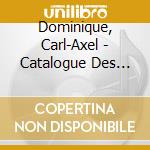 Dominique, Carl-Axel - Catalogue Des Oiseaux cd