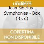 Jean Sibelius - Symphonies - Box (3 Cd) cd musicale di Sibelius