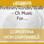 Pontinen/Rondin/Wallin - Ch Music For Vln/Cello/Pno cd