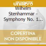 Wilhelm Stenhammar - Symphony No. 1 In F Major (3 Cd) cd
