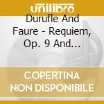 Durufle And Faure - Requiem, Op. 9 And Requiem Op. 48