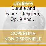 Durufle And Faure - Requiem, Op. 9 And Requiem Op. 48 cd