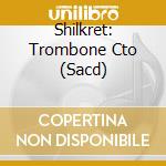 Shilkret: Trombone Cto (Sacd) cd