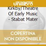 Kirkby/Theatre Of Early Music - Stabat Mater cd