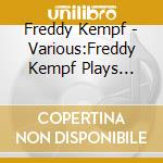 Freddy Kempf - Various:Freddy Kempf Plays (Sacd) cd