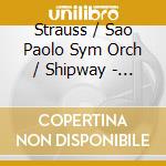 Strauss / Sao Paolo Sym Orch / Shipway - Eine Alpensinfonie Op 64 cd musicale di Strauss / Sao Paolo Sym Orch / Shipway