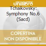 Tchaikovsky: Symphony No.6 (Sacd)