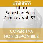 Johann Sebastian Bach - Cantatas Vol. 52 (Sacd) cd musicale di Bach