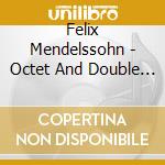 Felix Mendelssohn - Octet And Double Concerto (Sacd) cd