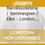 Barokksolistene / Semmingsen / Eike - London Calling cd musicale di Barokksolistene / Semmingsen / Eike