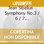 Jean Sibelius - Symphony No.3 / 6 / 7 (Sacd) cd musicale di Sibelius