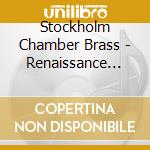 Stockholm Chamber Brass - Renaissance Airs And Dances (Sacd) cd musicale di Stockholm Chamber Brass