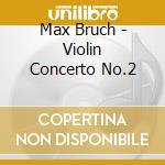 Max Bruch - Violin Concerto No.2 cd