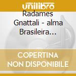 Radames Gnattali - alma Brasileira (Sacd)