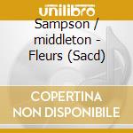 Sampson / middleton - Fleurs (Sacd) cd