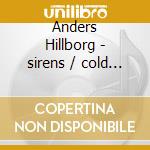 Anders Hillborg - sirens / cold Heat / beast Sampler (Sacd) cd musicale di Rspo/salonen/zinman/oramo