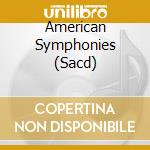 American Symphonies (Sacd) cd musicale