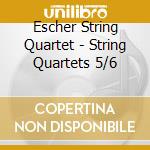 Escher String Quartet - String Quartets 5/6 cd