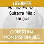 Halasz Franz - Guitarra Mia : Tangos cd