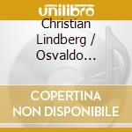 Christian Lindberg / Osvaldo Golijov - The Erratic Dreams / The Dreams And Prayers cd