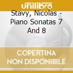 Stavy, Nicolas - Piano Sonatas 7 And 8 cd musicale di Stavy, Nicolas