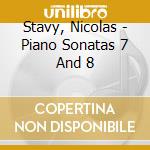 Stavy, Nicolas - Piano Sonatas 7 And 8 cd