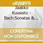 Jaakko Kuusisto - Bach:Sonatas & Partitas (Sacd) cd musicale di Jaakko Kuusisto