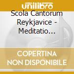 Scola Cantorum Reykjavice - Meditatio (Sacd) cd