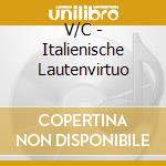 V/C - Italienische Lautenvirtuo cd