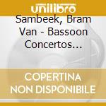 Sambeek, Bram Van - Bassoon Concertos (Sacd) cd