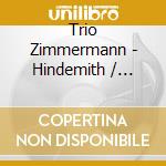 Trio Zimmermann - Hindemith / Schoenberg / String Trios cd